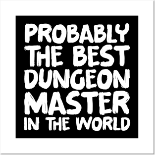 Probably the best dungeon master in the world Posters and Art